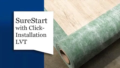 LVT: Use SureStart Underlayment with Click Flooring || Tarkett Home